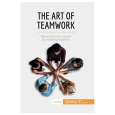 (英文圖書) The Art of Teamwork: Maximise your results by working together 平裝版, 50minutes.com, 英文