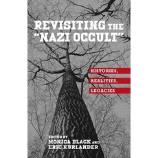 Revisiting the Nazi Occult: Histories Realities Legacies 精裝版, Camden House (NY), 英文