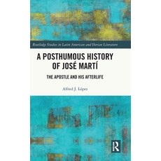 (英文書) A Posthumous History of José Martí： The Apostle and his Afterlife 精裝版, Routledge, 英文