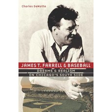 (英文圖書) James T. Farrell and Baseball: Dreams and Realism on Chicago's South Side 精裝版, University of Nebraska Press, 英文