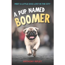 (英文圖書)A Pup Named Boomer: Dog Adventures and Friendship for Kids Ages 8-12 - A Perfect... 平裝版, Independently Published, 英文