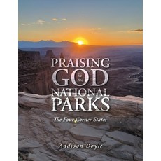 (英文圖書) Praising God in the National Parks: The Four Corner States 平裝版, WestBow Press, 英文