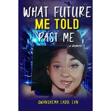 (英文圖書) What Future Me Told Past Me 平裝版, Gemlight Publishing LLC, 英文