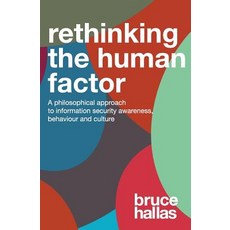 Re-Thinking the Human Factor: A Philosophical Approach to Information Security Awareness Behaviour ... 平裝版, Marmalade Box, 英文