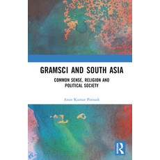 (英文圖書) Gramsci and South Asia: Common Sense Religion and Political Society 精裝版, Routledge Chapman & Hall, 英文