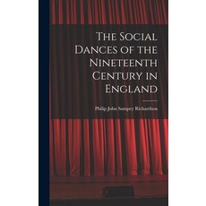 (英文圖書) The Social Dances of the Nineteenth Century in England 精裝版, Hassell Street Press, 英文