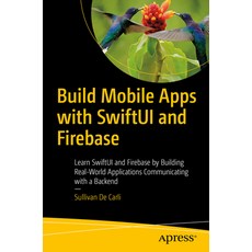 (英文圖書) Build Mobile Apps with Swiftui and Firebase: Learn Swiftui and Firebase by Building Real-Worl... 平裝版, Apress, 英文