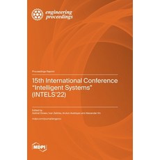 (英文圖書) 15th International Conference "Intelligent Systems" (INTELS'22) 精裝版, Mdpi AG, 英文