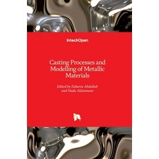 (英文圖書) Casting Processes and Modelling of Metallic Materials 精裝版, Intechopen, 英文