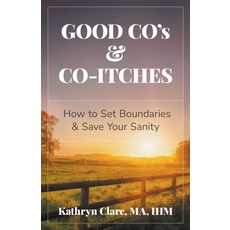 (英文圖書) Good Co's & Co-Itches: How to Set Boundaries & Save Your Sanity 平裝版, Kathryn Clare, 英文