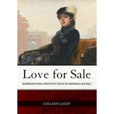 (英文圖書) Love for Sale: Representing Prostitution in Imperial Russia 精裝版, Northern Illinois Universit..., 英文
