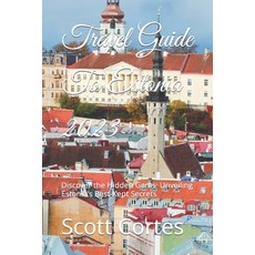 (英文圖書) Travel Guide To Estonia 2023: Discover the Hidden Gems: Unveiling Estonia's Best-Kept Secrets 平裝版, Independently Published, 英文