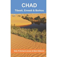 Chad: Tibesti Ennedi & Borkou: Sahara Expeditions 平裝版, Independently Published, 英文