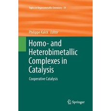 (英文圖書) Homo- And Heterobimetallic Complexes in Catalysis: Cooperative Catalysis 平裝版, Springer, 英文