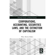 (英文圖書) Corporations Accounting Securities Laws and the Extinction of Capitalism 平裝版, Routledge, 英文