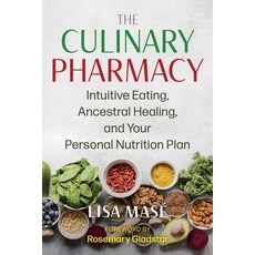 (英文圖書) The Culinary Pharmacy: Intuitive Eating Ancestral Healing and Your Personal Nutrition Plan 平裝版, Healing Arts Press, 英文