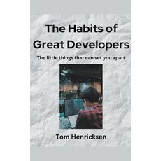 (英文圖書) The Habits of Great Developers 平裝版, Tom Henricksen, 英文