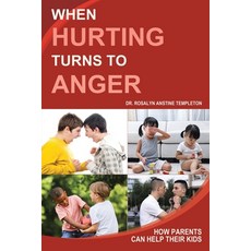 (英文圖書) When Hurting Turns to Anger: How Parents Can Help Their Kids 平裝版, Christian Faith Publishing,..., 英文