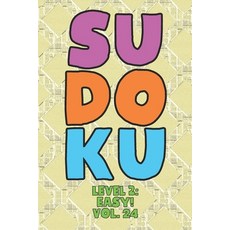 Sudoku Level 2: Easy! Vol. 24: Play 9x9 Grid Sudoku Easy Level 2 Volume 1-40 Play Them All Become A ... 平裝版, Independently Published, 英文