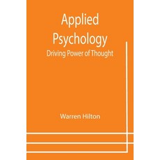 (英文圖書) Applied Psychology: Driving Power of Thought; Being the Third in a Series of Twelve Volumes o... 平裝版, Alpha Edition, 英文