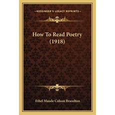 (英文圖書) How To Read Poetry (1918) 平裝版, Kessinger Publishing, 英文