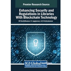 (英文圖書) Enhancing Security and Regulations in Libraries With Blockchain Technology 平裝版, IGI Global, 英文
