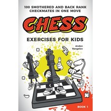(英文圖書) Chess Exercises for Kids: 100 Smothered and Back Rank Checkmates in One Move 平裝版, Andon Rangelov, 英文