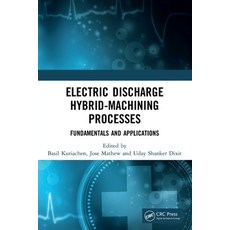 (英文圖書) Electric Discharge Hybrid-Machining Processes: Fundamentals and Applications 平裝版, CRC Press, 英文