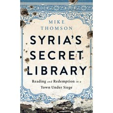 (英文圖書) Syria's Secret Library: Reading and Redemption in a Town Under Siege 精裝版, PublicAffairs, 英文