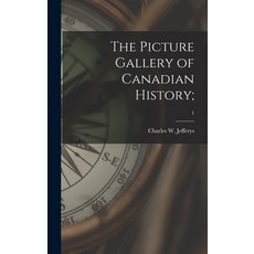 (英文圖書) The Picture Gallery of Canadian History;; 1 精裝版, Hassell Street Press, 英文
