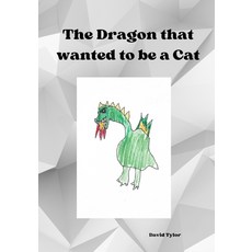 (英文圖書) The Dragon that wanted to be a Cat 平裝版, Independently Published, 英文