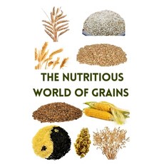 (英文圖書) The Nutritious World of Grains 平裝版, Independently Published, 英文