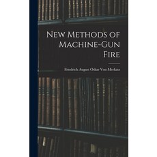 (英文圖書) New Methods of Machine-Gun Fire 精裝版, Legare Street Press, 英文