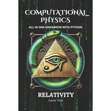 (英文圖書) Computational Physics - Relativity: All in One Handbook with Python 平裝版, Independently Published, 英文