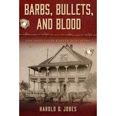 (英文圖書) Barbs Bullets and Blood: The 1880s Texas Barbed Wire Wars 精裝版, University of North Texas P..., 英文