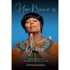 (英文圖書) Her Name is Grace: Poetry About a Life Redeemed from Hell on Earth 平裝版, Speak Fire Publishing, 英文