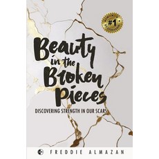 (英文圖書) Beauty in the Broken Pieces: Discovering Strength in Our Scars 平裝版, Freddie Almazan, 英文