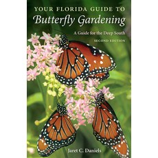 (英文圖書) Your Florida Guide to Butterfly Gardening: A Guide for the Deep South 平裝版, University Press of Florida, 英文