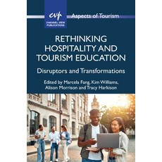 (英文圖書) Rethinking Hospitality and Tourism Education: Disruptors and Transformations 精裝版, Channel View Publications, 英文