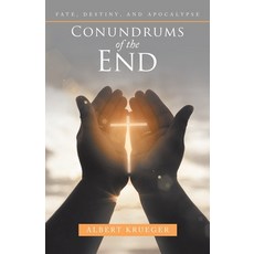 Conundrums of the End: Fate Destiny and Apocalypse 平裝版, WestBow Press, 英文