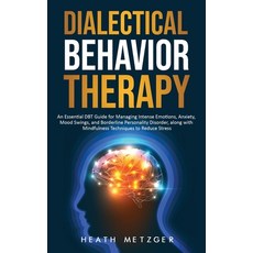 Dialectical Behavior Therapy: An Essential DBT Guide for Managing Intense Emotions Anxiety Mood Sw... 精裝版, Franelty Publications, 英文
