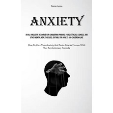 (英文圖書) Anxiety: An All-Inclusive Resource For Conquering Phobias Panic Attacks Sadness And Other ... 平裝版, Micheal Kannedy, 英文