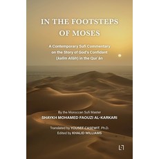 In the Footsteps of Moses: A Contemporary Sufi Commentary on the Story of God's Confidant (kalī... 平裝版, Les 7 Lectures, 英文