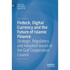 Fintech Digital Currency and the Future of Islamic Finance: Strategic Regulatory and Adoption Issu... 精裝版, Palgrave MacMillan, 英文
