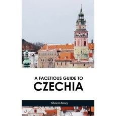 (英文圖書) A Facetious Guide to Czechia: Not to miss daytrips and overnights from Prague 平裝版, Independently Published, 英文