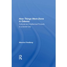 (英文圖書) How Things Were Done in Odessa: Cultural and Intellectual Pursuits in a Soviet City 精裝版, Routledge, 英文