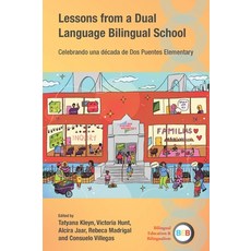 (英文書) Lessons from a Dual Language Bilingual School： Celebrando Una Década de DOS Puentes Elementary 平裝版, Multilingual Matters Limited, 英文