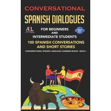 (英文圖書) Conversational Spanish Dialogues for Beginners and Intermediate Students: 100 Spanish Convers... 精裝版, Midealuck Publishing, 英文