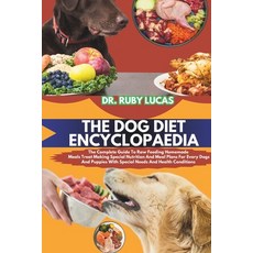 (英文圖書) The Dog Diet Encyclopaedia: The Complete Guide To Raw Feeding Homemade Meals Tr... 平裝版, Independently Published, 英文