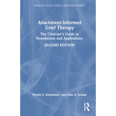 (英文圖書) Attachment-Informed Grief Therapy: The Clinician's Guide to Foundations and Applications 精裝版, Routledge, 英文